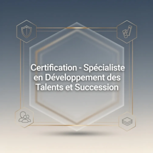 Certification - Spécialiste en Développement des Talents et Succession