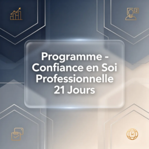 Programme - Confiance en Soi Professionnelle 21 Jours